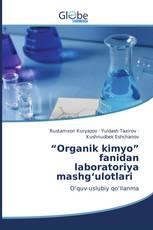 “Organik kimyo” fanidan laboratoriya mashgʻulotlari