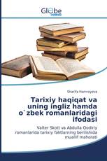 Tarixiy haqiqat va uning ingliz hamda o`zbek romanlaridagi ifodasi
