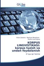 KORPUS LINGVISTIKASI: korpus tuzish va undan foydalanish