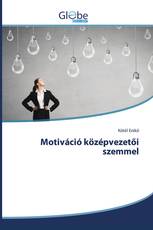 Motiváció középvezetői szemmel