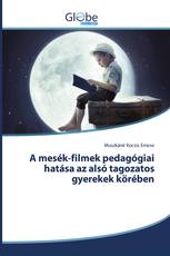 A mesék-filmek pedagógiai hatása az alsó tagozatos gyerekek körében