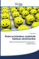 Öröm az ürömben, enyhítsük közösen sérelmeinket
