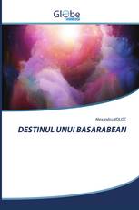 DESTINUL UNUI BASARABEAN
