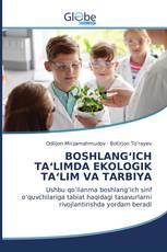 BOSHLANG‘ICH TA‘LIMDA EKOLOGIK TA‘LIM VA TARBIYA