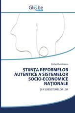 ȘTIINȚA REFORMELOR AUTENTICE A SISTEMELOR SOCIO-ECONOMICE NAȚIONALE