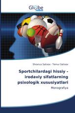 Sportchilardagi hissiy - irodaviy sifatlarning psixologik xususiyatlari
