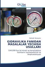 GIDRAVLIKA FANIDAN MASALALAR YECHISH USULLARI