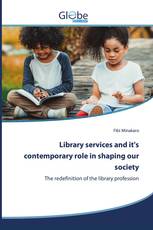 Library services and it's contemporary role in shaping our society