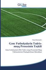 Gənc Futbolçularin Tədri̇s-məşq Prosesi̇ni̇n Təşki̇li̇