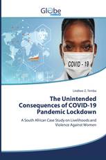 The Unintended Consequences of COVID-19 Pandemic Lockdown
