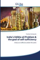 India’s Edible oil Problem & the goal of self-sufficiency