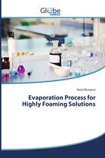 Evaporation Process for Highly Foaming Solutions