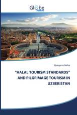 “HALAL TOURISM STANDARDS” AND PILGRIMAGE TOURISM IN UZBEKISTAN