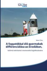 A fogyatékkal élő gyermekek differenciálása az óvodában,