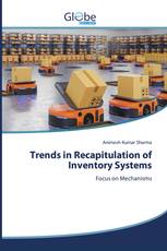 Trends in Recapitulation of Inventory Systems