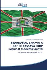 PRODUCTION AND YIELD GAP OF CASSAVA CROP (Manihot esculenta Crantz)