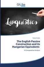 The English Passive Construction and its Hungarian Equivalents