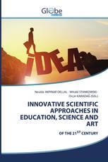 INNOVATIVE SCIENTIFIC APPROACHES IN EDUCATION, SCIENCE AND ART