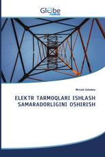 ELEKTR TARMOQLARI ISHLASH SAMARADORLIGINI OSHIRISH