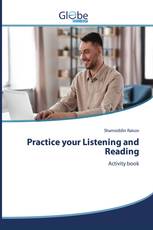 Practice your Listening and Reading