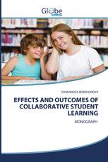 EFFECTS AND OUTCOMES OF COLLABORATIVE STUDENT LEARNING