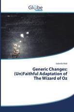 Generic Changes: (Un)Faithful Adaptation of The Wizard of Oz