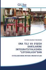 ONA TILI VA O‘QISH DARSLARINI INTEGRATSIYALASHDA “LOYIHALASH”DAN