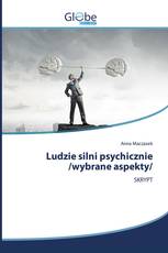 Ludzie silni psychicznie /wybrane aspekty/