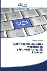 Online kommunikációs modalitások a Főiskolai hallgatók körében