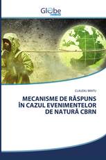 MECANISME DE RĂSPUNS ÎN CAZUL EVENIMENTELOR DE NATURĂ CBRN