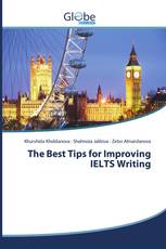 The Best Tips for Improving IELTS Writing