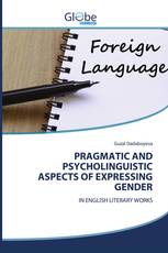 PRAGMATIC AND PSYCHOLINGUISTIC ASPECTS OF EXPRESSING GENDER