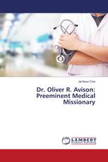 Dr. Oliver R. Avison: Preeminent Medical Missionary