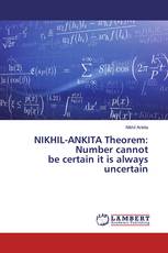 NIKHIL-ANKITA Theorem: Number cannot be certain it is always uncertain