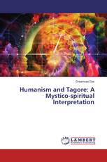 Humanism and Tagore: A Mystico-spiritual Interpretation