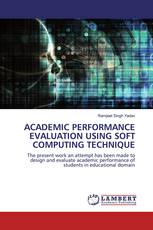 ACADEMIC PERFORMANCE EVALUATION USING SOFT COMPUTING TECHNIQUE