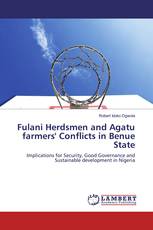 Fulani Herdsmen and Agatu farmers' Conflicts in Benue State
