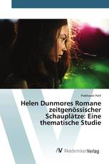 Helen Dunmores Romane zeitgenössischer Schauplätze: Eine thematische Studie