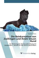 Die Reinkarnation von Zwillingen und ihrem treuen Hund