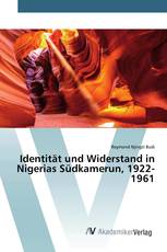 Identität und Widerstand in Nigerias Südkamerun, 1922-1961