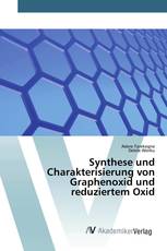 Synthese und Charakterisierung von Graphenoxid und reduziertem Oxid