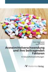 Arzneimittelverschwendung und ihre beitragenden Faktoren