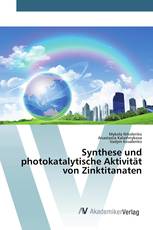 Synthese und photokatalytische Aktivität von Zinktitanaten