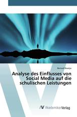 Analyse des Einflusses von Social Media auf die schulischen Leistungen