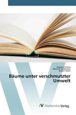 Bäume unter verschmutzter Umwelt