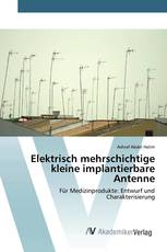 Elektrisch mehrschichtige kleine implantierbare Antenne