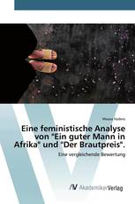 Eine feministische Analyse von "Ein guter Mann in Afrika" und "Der Brautpreis".