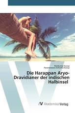 Die Harappan Aryo-Dravidianer der indischen Halbinsel