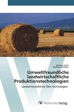 Umweltfreundliche landwirtschaftliche Produktionstechnologien