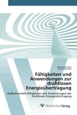 Fähigkeiten und Anwendungen zur drahtlosen Energieübertragung